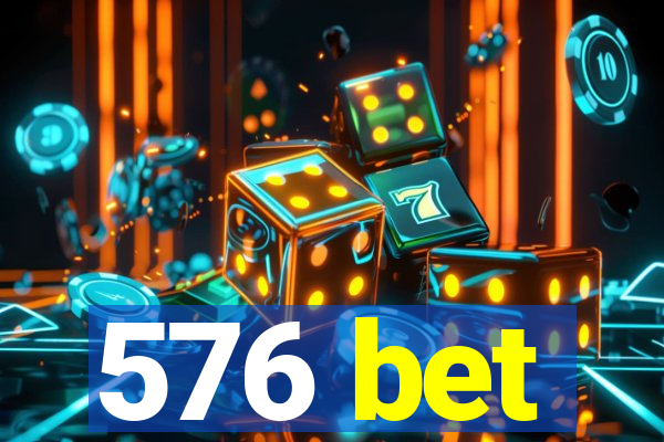 576 bet